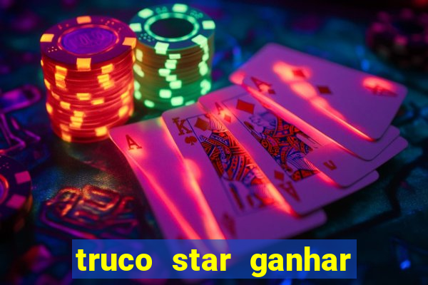 truco star ganhar dinheiro pix